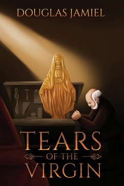 Tears of the Virgin (eBook, ePUB) - Jamiel, Douglas