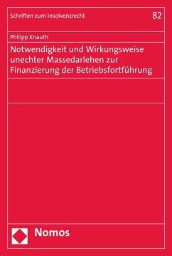 Notwendigkeit und Wirkungsweise unechter Massedarlehen zur Finanzierung der Betriebsfortführung (eBook, PDF) - Knauth, Philipp