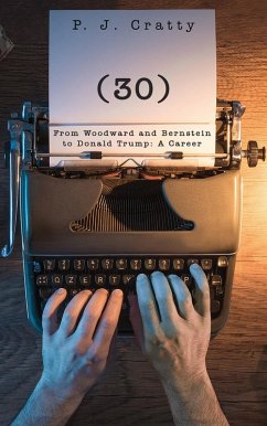 (30) From Woodward and Bernstein to Donald Trump (eBook, ePUB) - Cratty, P. J