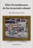 Elites pernambucanas do fim do período colonial (eBook, ePUB)