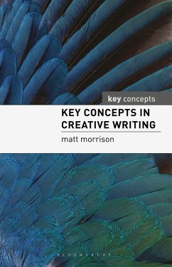 Key Concepts in Creative Writing (eBook, ePUB) - Morrison, Matthew