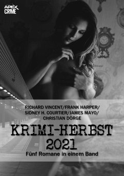 APEX KRIMI-HERBST 2021 (eBook, ePUB) - Dörge, Christian; Courtier, Sidney H.; Mayo, James; Vincent, Richard