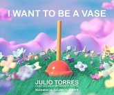 I Want to Be a Vase (eBook, ePUB)