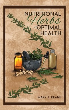 Nutritional Herbs for Optimal Health (eBook, ePUB) - Keane, Mary T.