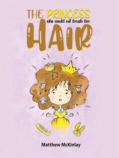 Princess Who Would Not Brush Her Hair (eBook, ePUB) - McKinlay, Matthew