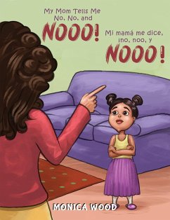 My Mom Tells Me No, No, and Nooo! (eBook, ePUB) - Wood, Monica