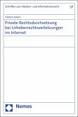 Private Rechtsdurchsetzung bei Urheberrechtsverletzungen im Internet (eBook, PDF)
