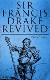 Sir Francis Drake Revived (eBook, ePUB)