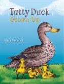 Tatty Duck Grown Up (eBook, ePUB)