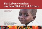 Das Leben verstehen - aus dem Blickwinkel Afrikas (eBook, ePUB)