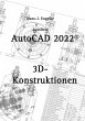AutoCAD 2022 3D-Konstruktionen (eBook,... - Bild 1