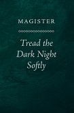 Tread the Dark Night Softly (eBook, ePUB) Tread the Dark Night Softly (eBook, ePUB)