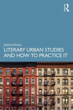Literary Urban Studies and How to Practice It (eBook, PDF) - Finch, Jason