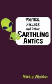 Politics, Police and Other Earthling Antics (eBook, ePUB)