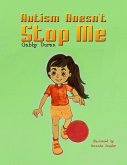 Autism Doesn't Stop Me (eBook, ePUB) Autism Doesn't Stop Me (eBook, ePUB)