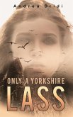 Only a Yorkshire Lass (eBook, ePUB)
