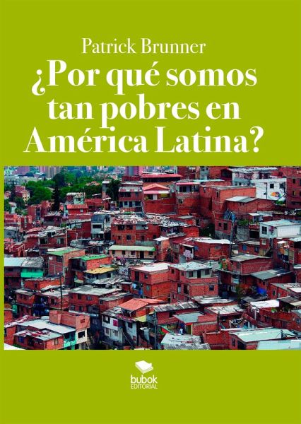 ¿Por qué somos tan pobres en América Latina? (eBook, ePUB)