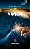 Mayhem (Quintessential Aeon, #3) (eBook, ePUB) Mayhem (Quintessential Aeon, #3) (eBook, ePUB)