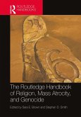 The Routledge Handbook of Religion, Mass Atrocity, and Genocide (eBook, ePUB)