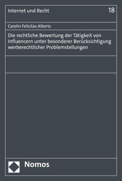 Die rechtliche Bewertung der Tätigkeit von Influencern unter besonderer Berücksichtigung werberechtlicher Problemstellungen (eBook, PDF)