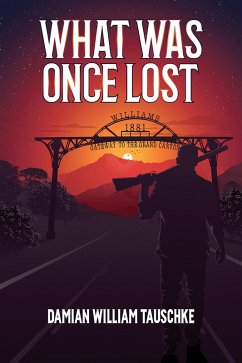 What Was Once Lost (eBook, ePUB) - Tauschke, Damian William