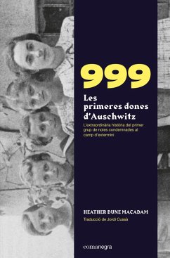999. Les primeres dones d'Auschwitz (eBook, ePUB) - Macadam, Heather Dune