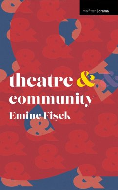 Theatre and Community (eBook, ePUB) - Fisek, Emine