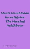 Mavis Hambledon Investigates The Missing Neighbour (eBook, ePUB)