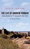 Life of Andrew Forman (Archbishop of St Andrew s 1516 1521) (eBook, ePUB)