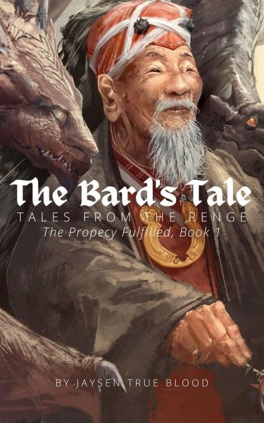 Tales From The Renge: The Prophecy Fulfilled, Book 1: The Bard's Tale (eBook, ePUB) Tales From The Renge: The Prophecy Fulfilled, Book 1: The Bard's Tale (eBook, ePUB)