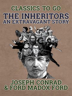 The Inheritors An Extravagant Story (eBook, ePUB) - Conrad, Joseph