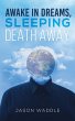 Awake in Dreams, Sleeping Death Away... - Bild 1