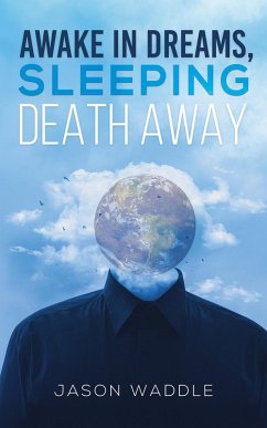 Awake in Dreams, Sleeping Death Away (eBook, ePUB) - Waddle, Jason