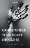 Crimes Where Your Heart Should Be (eBook, ePUB)