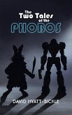 Two Tales of the Phobos (eBook, ePUB) Two Tales of the Phobos (eBook, ePUB)