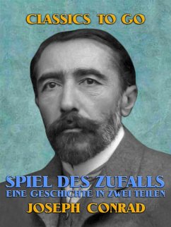 Spiel des Zufalls Eine Geschichte in zwei Teilen (eBook, ePUB) - Conrad, Joseph