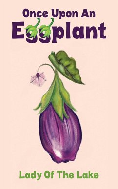 Once Upon an Eggplant (eBook, ePUB) - Lake, Lady of The