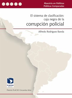 El sistema de clasificación: caja negra de la corrupción policial (eBook, ePUB) - Rodríguez Banda, Alfredo