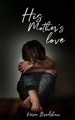 His Mother's Love (eBook, ePUB) - Bradshaw, Karen