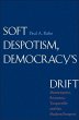 Soft Despotism, Democracy's Drift... - Bild 1