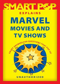 Smart Pop Explains Marvel Movies and TV Shows (eBook, ePUB) - The Editors of Smart Pop