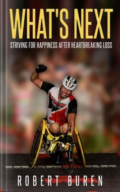What's Next: Striving for Happiness After Heartbreaking Loss (eBook, ePUB) - Buren, Robert