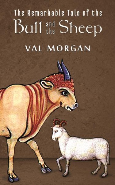 Remarkable Tale of the Bull and the Sheep (eBook, ePUB) Remarkable Tale of the Bull and the Sheep (eBook, ePUB)