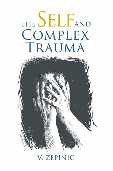 Self and Complex Trauma (eBook, ePUB) Self and Complex Trauma (eBook, ePUB)
