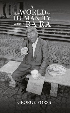 A New World for Humanity Without Ra Ra (eBook, ePUB) - Forss, George