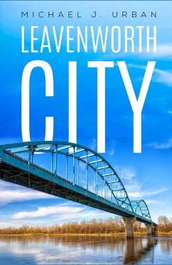 Leavenworth City (eBook, ePUB) - Urban, Michael J