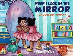 When I Look in the Mirror (eBook, ePUB) - Ihuwan, Jacquelin