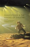 Shakespeare and the Making of Theatre (eBook, ePUB)