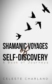 Shamanic Voyages of Self-Discovery (eBook, ePUB)