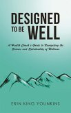 Designed to Be Well (eBook, ePUB)